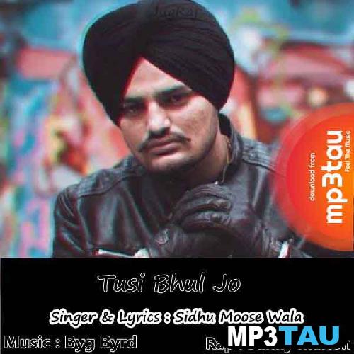 Tusi-Bhul-Jo-Ft-Byg-Byrd Sidhu Moosewala mp3 song lyrics